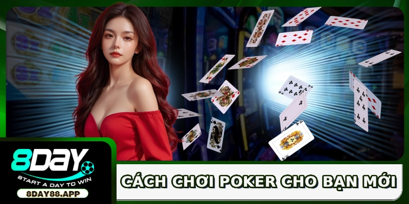 Cách chơi Poker cho bạn mới
