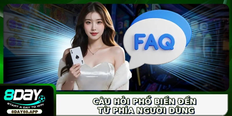 Câu hỏi phổ biến đến từ phía người dùng
