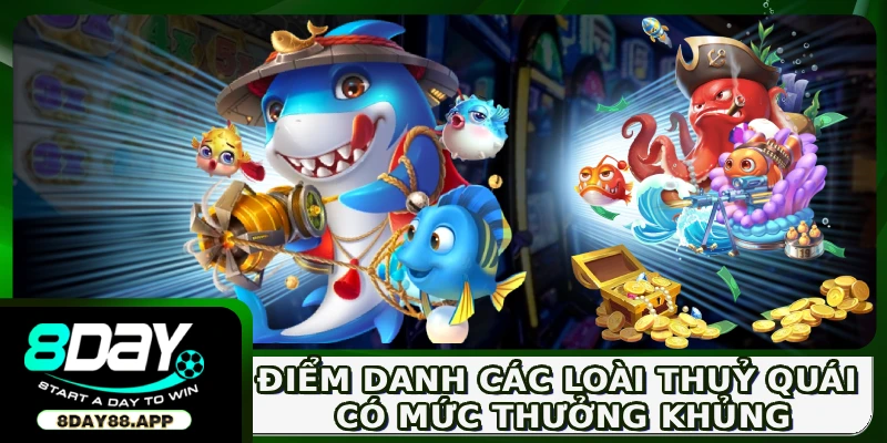 Điểm danh các loài thuỷ quái có mức thưởng khủng