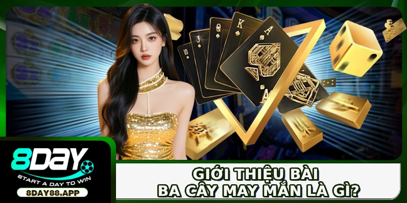 Giới thiệu bài ba cây may mắn là gì?