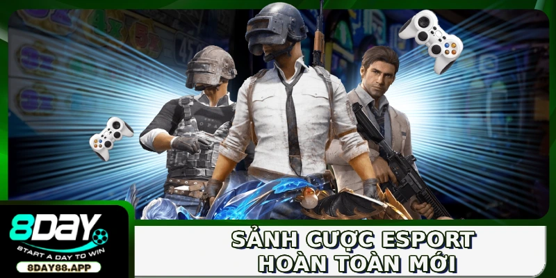 Sảnh cược Esport hoàn toàn mới