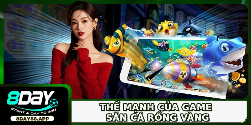 Thế mạnh của game săn cá Rồng Vàng