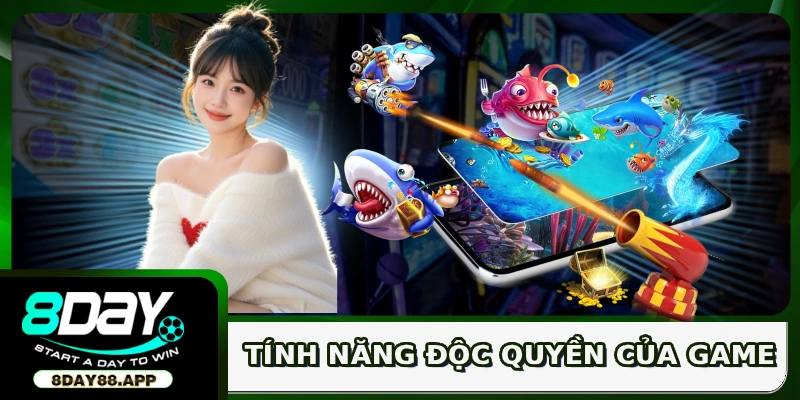 Tính năng độc quyền của game